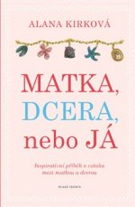 Matka, dcera, nebo j  Alana Kirkov